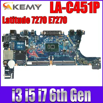 LA-C451P UŽ Dell Latitude 12 7270 E7270 Nešiojamas Nešiojamojo kompiuterio motininė Plokštė I3 I5 I7 CPU YKJ5K W5VXR T0V7J Mainboard
