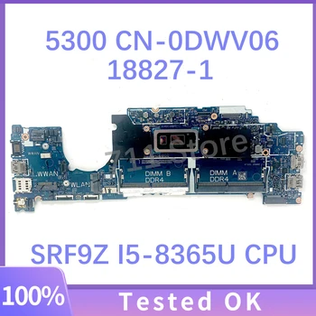 18827-1 KN-0DWV06 0DWV06 DWV06 Mainboard Dell Latitude 5300 Nešiojamojo kompiuterio pagrindinę Plokštę Su SRF9Z I5-8365U CPU 100% Visiškai Išbandytas GERAI