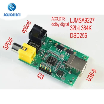 LJM SA9227 32BIT/384K USB į SPDIF Optinė I2S DSD64/DSD128/DSD256 , AC3, DTS