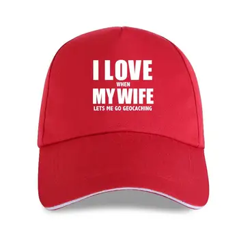 naujoji bžūp skrybėlę, aš Myliu Savo Žmoną, Ji Leidžia Man Eiti Geocaching Dovana Geocache Grafinis Mados 2021 Medvilnės Beisbolo kepuraitę Harajuku T-s